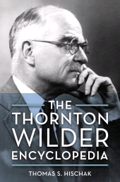 E-book, The Thornton Wilder Encyclopedia, Rowman & Littlefield Publishers