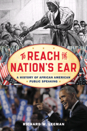 eBook, To Reach the Nation's Ear : A History of African American Public Speaking, Rowman & Littlefield Publishers