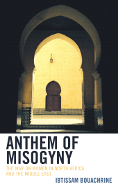 eBook, Anthem of Misogyny : The War on Women in North Africa and the Middle East, Rowman & Littlefield Publishers