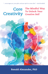 eBook, Core Creativity : The Mindful Way to Unlock Your Creative Self, Rowman & Littlefield Publishers