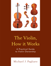 E-book, The Violin, How it Works : A Practical Guide to Violin Ownership, Rowman & Littlefield