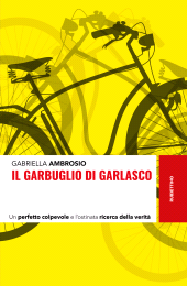 E-book, Il garbuglio di Garlasco : un perfetto colpevole e l'ostinata ricerca della verità, Rubbettino