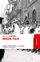 E-book, Harlem, Italia : Covello e Marcantonio, due visionari nel ghetto dei migranti, Rubbettino