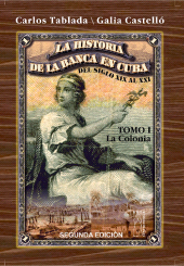 eBook, Historia de la Banca en Cuba del siglo XIX al XXI. Tomo I. La Colonia, RUTH Casa Editorial