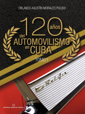 eBook, 120 años del automovilismo en Cuba. Tomo 1, RUTH Casa Editorial