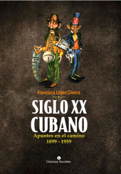 eBook, Siglo XX cubano : Apuntes en el camino 1899-1959, RUTH Casa Editorial