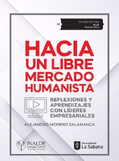 E-book, Hacia un mercado humanista : Reflexiones y aprendizajes con líderes empresariales, Universidad de La Sabana