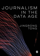 E-book, Journalism in the Data Age, Tong, Jingrong, SAGE Publications Ltd