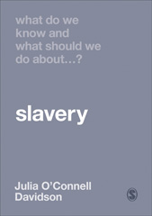 eBook, What Do We Know and What Should We Do About Slavery?, OâÂÂ²Connell Davidson, Julia, SAGE Publications Ltd