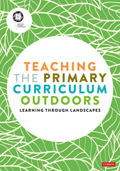 E-book, Teaching the Primary Curriculum Outdoors, SAGE Publications Ltd