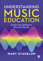 eBook, Understanding Music Education : Exploring Children's Musical Worlds, SAGE Publications Ltd