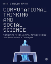 E-book, Computational Thinking and Social Science : Combining Programming, Methodologies and Fundamental Concepts, Nelimarkka, Matti, SAGE Publications