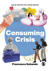 E-book, Consuming Crisis : Commodifying Care and COVID-19, SAGE Publications
