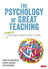 E-book, The Psychology of Great Teaching : (Almost) Everything Teachers Ought to Know, SAGE Publications