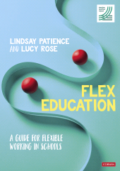 E-book, Flex Education : A guide for flexible working in schools, SAGE Publications Ltd
