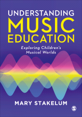 eBook, Understanding Music Education : Exploring ChildrenâÂÂ²s Musical Worlds, SAGE Publications Ltd