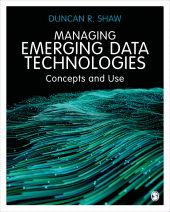 eBook, Managing Emerging Data Technologies : Concepts and Use, SAGE Publications Ltd