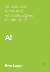 E-book, What Do We Know and What Should We Do About AI?, SAGE Publications Ltd