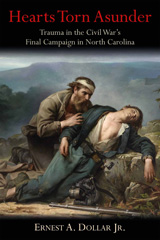 eBook, Hearts Torn Asunder : Trauma in the Civil War's Final Campaign in North Carolina, Savas Beatie