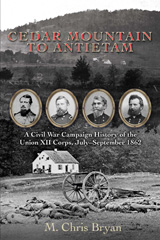 E-book, Cedar Mountain to Antietam : A Civil War Campaign History of the Union XII Corps, July - September 1862, Bryan, M. Chris, Savas Beatie
