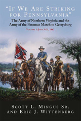 E-book, If We Are Striking for Pennsylvania'' : The Army of Northern Virginia and the Army of the Potomac March to Gettysburg: June 3-21, 1863, Mingus, Scott L., Savas Beatie