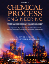 E-book, Chemical Process Engineering Volume 1 : Design, Analysis, Simulation, Integration, and Problem Solving with Microsoft Excel-UniSim Software for Chemical Engineers Computation, Physical Property, Fluid Flow, Equipment and Instrument Sizing, Scrivener Publishing
