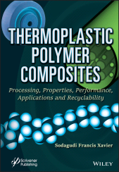 E-book, Thermoplastic Polymer Composites : Processing, Properties, Performance, Applications and Recyclability, Scrivener Publishing