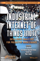 E-book, Industrial Internet of Things (IIoT) : Intelligent Analytics for Predictive Maintenance, Scrivener Publishing