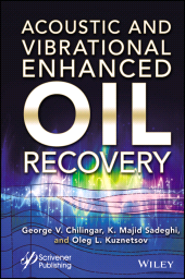 E-book, Acoustic and Vibrational Enhanced Oil Recovery, Scrivener Publishing