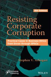 eBook, Resisting Corporate Corruption : Practical Cases in Business Ethics from Enron through SPACs, Scrivener Publishing