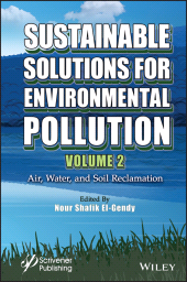 E-book, Sustainable Solutions for Environmental Pollution, Volume 2 : Air, Water, and Soil Reclamation, Scrivener Publishing