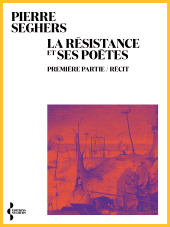 E-book, La Résistance et ses poètes : Première partie, Récit, Éditions Seghers