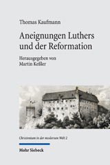 E-book, Aneignungen Luthers und der Reformation : Wissenschaftsgeschichtliche Beiträge zum 19.-21. Jahrhundert, Mohr Siebeck