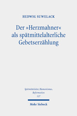 eBook, Der "Herzmahner" als spätmittelalterliche Gebetserzählung, Suwelack, Hedwig, Mohr Siebeck