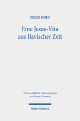 E-book, Eine Jesus-Vita aus flavischer Zeit : Das Markusevangelium im narratologischen Vergleich mit den Biographien Plutarchs, John, Felix, Mohr Siebeck