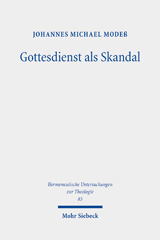 eBook, Gottesdienst als Skandal : Eine kreuzestheologische Fundamentalliturgik, Mohr Siebeck