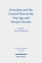 E-book, Jerusalem and the Coastal Plain in the Iron Age and Persian Periods : New Studies on Jerusalem's Relations with the Southern Coastal Plain of Israel/Palestine (c. 1200-300 BCE). Research on Israel and Aram in Biblical Times IV, Mohr Siebeck