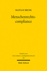 E-book, Menschenrechtscompliance : Eine Untersuchung menschenrechtlicher Verhaltenspflichten von Unternehmen und ihrer Umsetzung im Gesellschaftsrecht, Mohr Siebeck