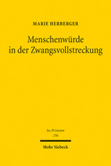 E-book, Menschenwürde in der Zwangsvollstreckung : Zur Genese und teleologischen Strukturierung des Vollstreckungsschutzes, Mohr Siebeck