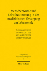eBook, Menschenwürde und Selbstbestimmung in der medizinischen Versorgung am Lebensende : Ein deutsch-japanischer Vergleich, Mohr Siebeck
