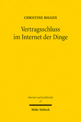 E-book, Vertragsschluss im Internet der Dinge : Verbraucherschutz beim Einsatz vernetzter Systeme, Biggen, Christine, Mohr Siebeck