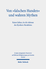 E-book, Von "falschen Hunden" und wahren Mythen : Kaiser Julian, An die Adresse des Kynikers Herakleios, Mohr Siebeck