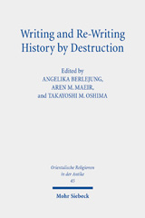 E-book, Writing and Re-Writing History by Destruction : Proceedings of the Annual Minerva Center RIAB Conference, Leipzig, 2018. Research on Israel and Aram in Biblical Times III, Mohr Siebeck