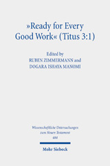 E-book, Ready for Every Good Work (Titus 3:1) : Implicit Ethics in the Letter to Titus : Kontexte und Normen neutestamentlicher Ethik : Contexts and Norms of New Testament Ethics, Mohr Siebeck