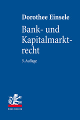E-book, Bank- und Kapitalmarktrecht : Nationale und Internationale Bankgeschäfte, Einsele, Dorothee, Mohr Siebeck