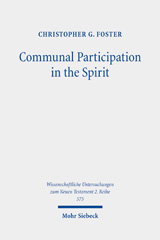 eBook, Communal Participation in the Spirit : The Corinthian Correspondence in Light of Early Jewish Mysticism in the Dead Sea Scrolls, Foster, Christopher G., Mohr Siebeck