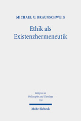 eBook, Ethik als Existenzhermeneutik : Zur Grundlegung der Ethik zwischen Kategorizität und Kontingenz, Mohr Siebeck
