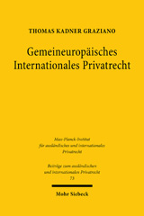 E-book, Gemeineuropäisches Internationales Privatrecht : Harmonisierung des IPR durch Wissenschaft und Lehre (am Beispiel der ausservertraglichen Haftung für Schäden), Mohr Siebeck