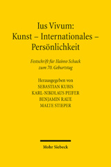 eBook, Ius Vivum : Festschrift für Haimo Schack zum 70. Geburtstag : Kunst - Internationales - Persönlichkeit, Mohr Siebeck