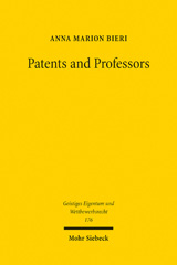 m, Patents and Professors : The Interdependence between Patent Law, Science, and Research Universities in the United States of America, Mohr Siebeck